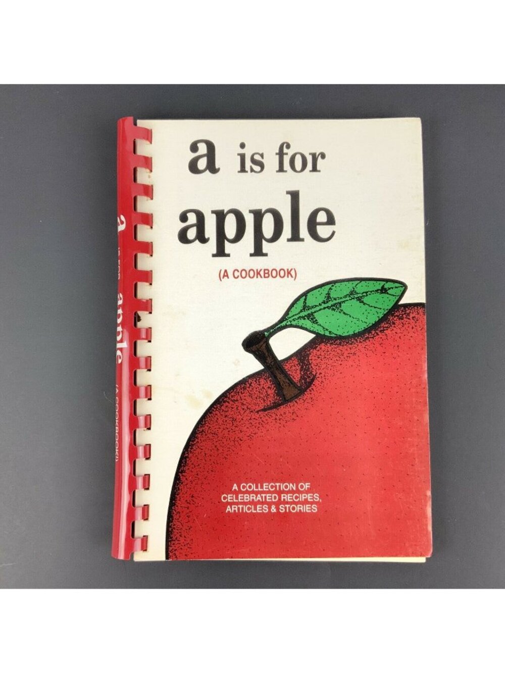 A Is For Apple A Cookbook Spiral Bound 1994 First Edition Recipes & Stories